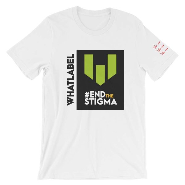 Whatlabel Original | Short-Sleeve Unisex T-Shirt | #endthestigma - White